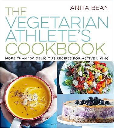 The Vegetarian Athlete's Cookbook: More Than 100 Delicious Recipes for Active Living - Anita Bean