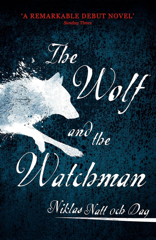 The Wolf and the Watchman (Jean Mickel Cardell Series#1) - Niklas Natt och Dag