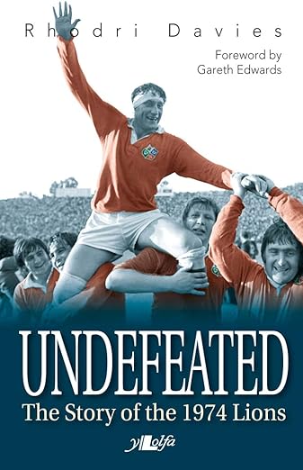 Undefeated: The Story of the 1974 Lions - Rhodri Davies