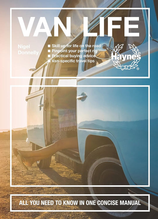 Van Life: All You Need to Know in One Concise Manual - Nigel Donnelly