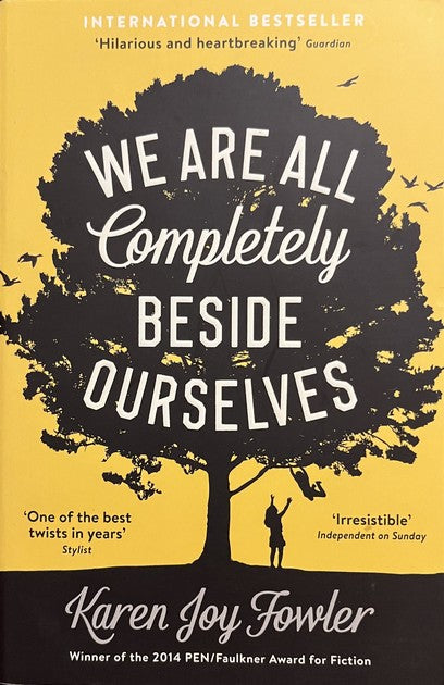 We Are All Completely Beside Ourselves - Karen Joy Fowler