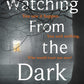 Watching From the Dark (Jonah Sheens Detective Series #2) - Gytha Lodge - SIGNED FIRST EDITION