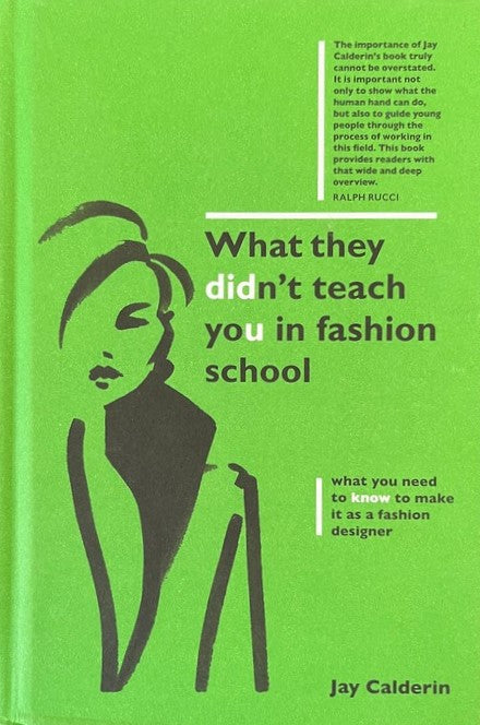 What They Didn't Teach You in Fashion School - Jay Calderin