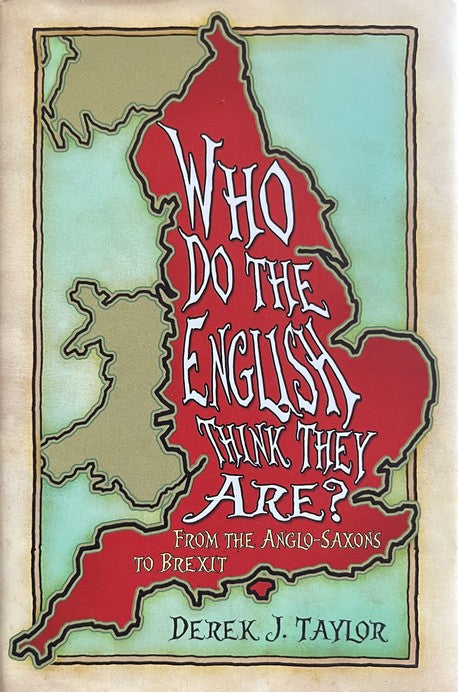 Who Do the English Think They Are? - Derek J. Taylor