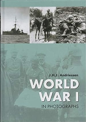 World War I in Photographs - J.H.J. Andriessen