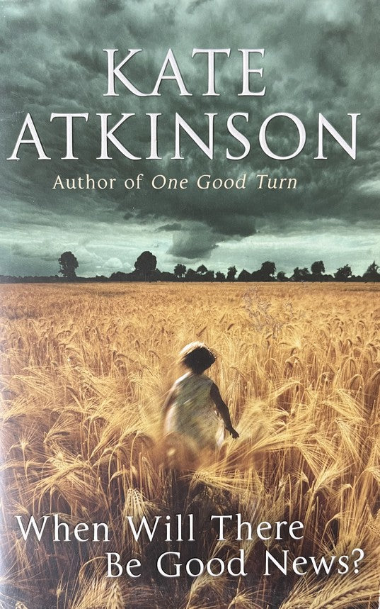 When Will There Be Good News? - Kate Atkinson