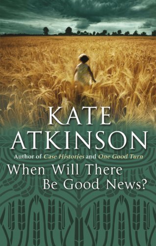 When Will There be Good News - Kate Atkinson