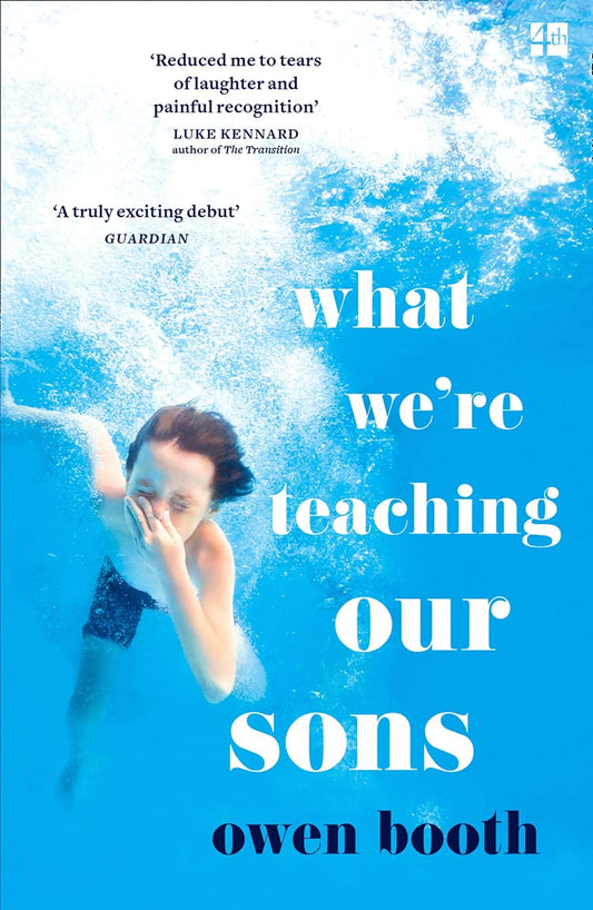 What We're Teaching Our Sons - Owen Booth