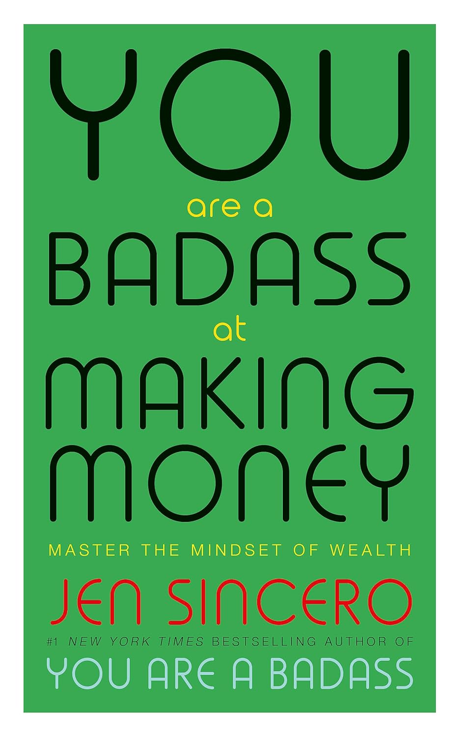 You are a Badass at Making Money: Master the Mindset of Wealth - Jen Sincero