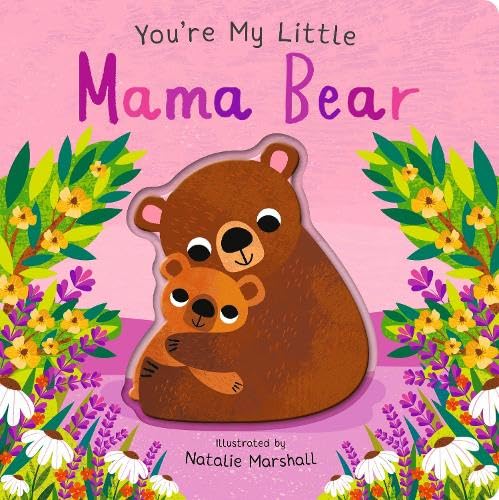 You're My Little Mama Bear -  Nicola Edwards | Natalie Marshall