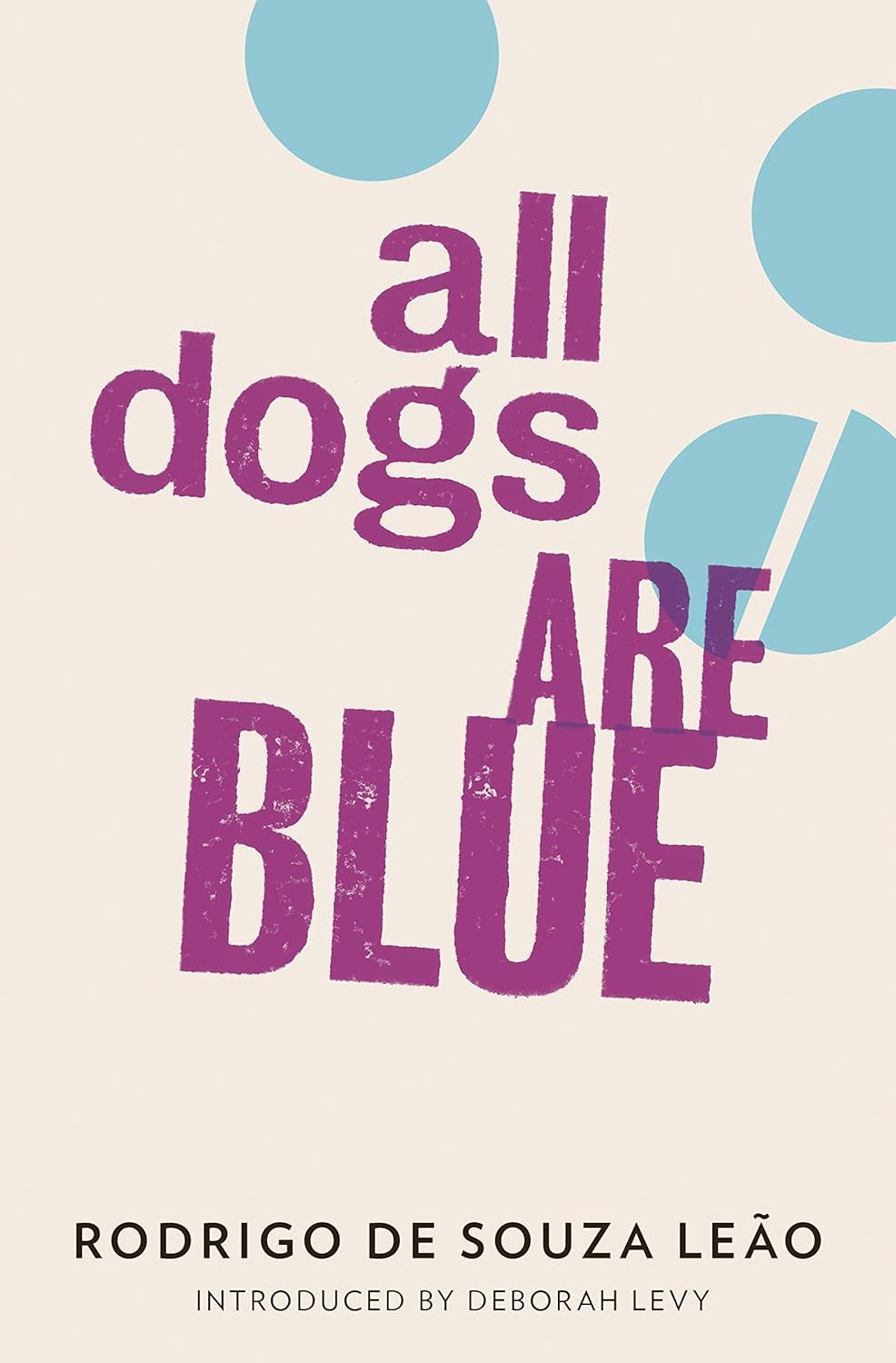 All Dogs are Blue - Rodigo De Souza Leao