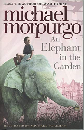 An Elephant in the Garden - Michael Morpurgo