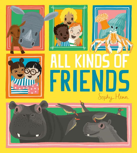 All Kinds of Friends - Sophy Henn