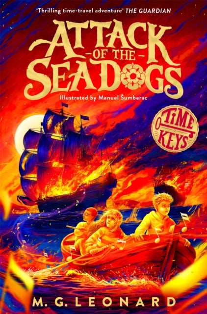 Time Keys: Attack of the Sea Dogs - M.G. Leonard
