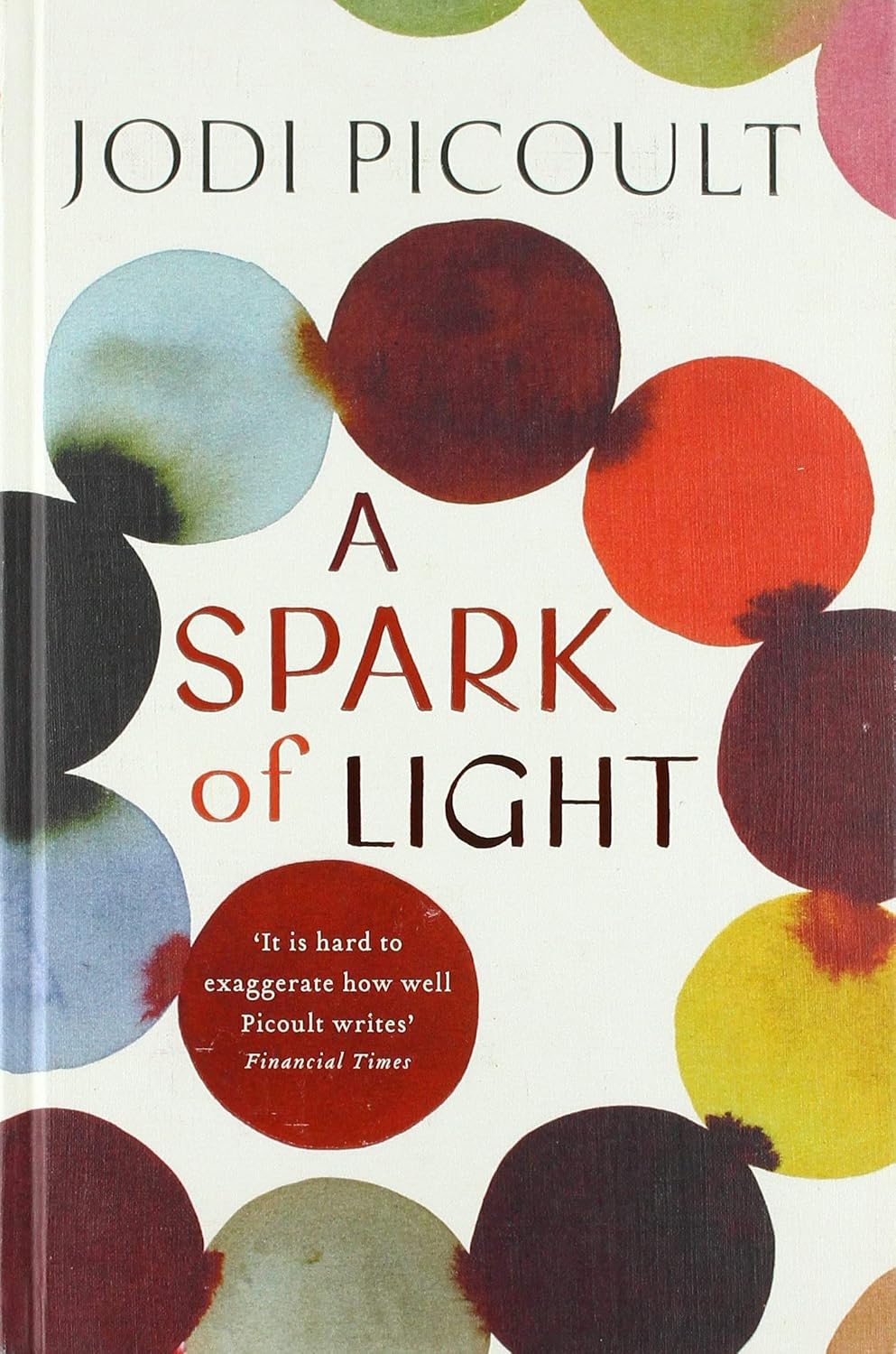 A Spark of Light - Jodi Picoult *SIGNED FIRST EDITION*
