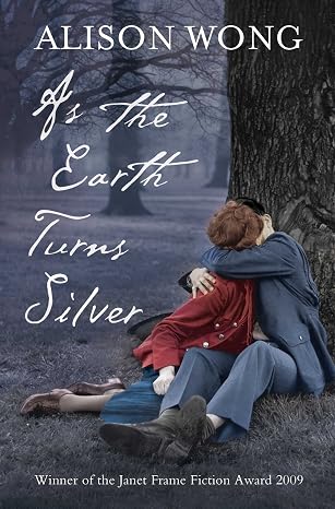 As the Earth Turns Silver - Alison Wong