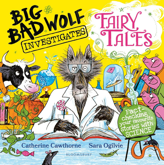 Big Bad Wolf Investigates Fairy Tales - Catherine Cawthorne | Sara Ogilvie