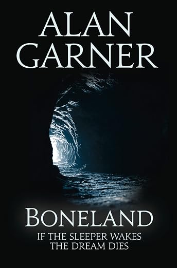 Boneland - Alan Garner (Weirdstone Trilogy #3)