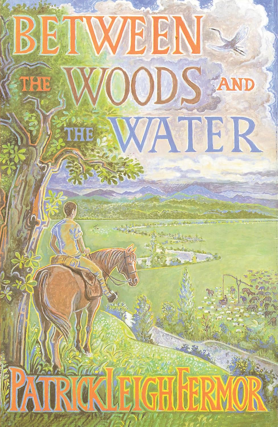Between the Woods and the Water (Journey Across Europe series #2) - Patrick Leigh Fermor
