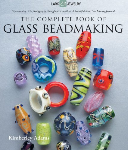 The Complete Book of Glass Beadmaking - Kimberley Adams