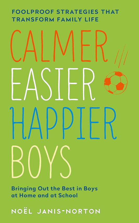 Calmer Easier Happier Boys - Noel Janis-Norton