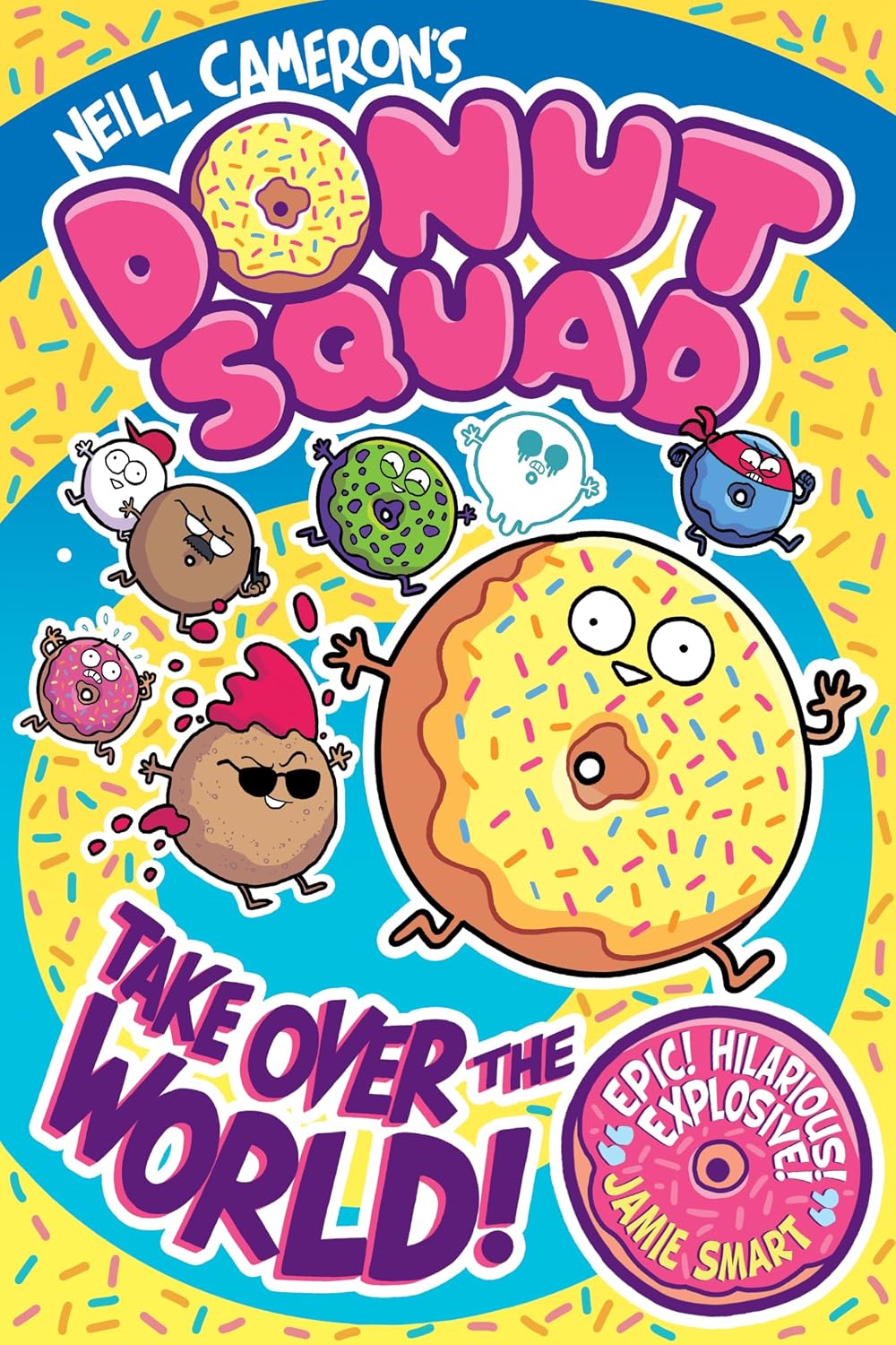 Donut Squad: Take Over the World! - Neill Cameron