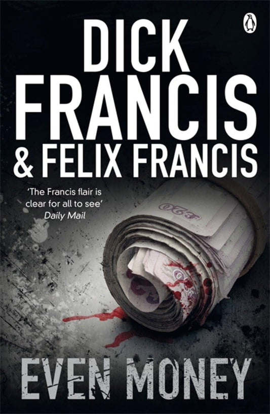 Even Money - Dick Francis and Felix Francis