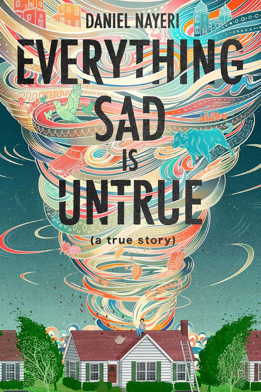Everything Sad is Untrue - Daniel Nayeri