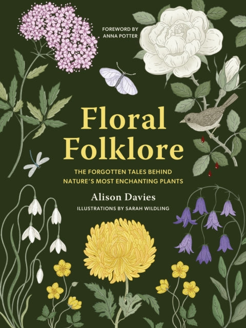 Floral Folklore: The Forgotten Tales Behind Nature's Most Enchanting Plants - Alison Davies