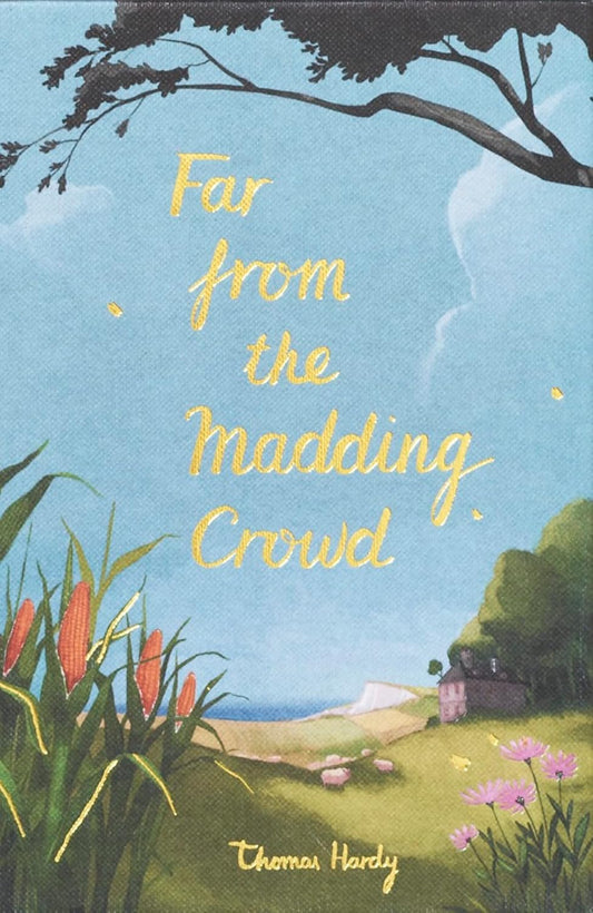 Far From the Maddening Crowd - Thomas Hardy