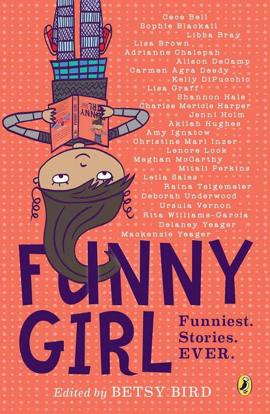 Funny Girl: Funniest Stories EVER - ed. Betsy Bird