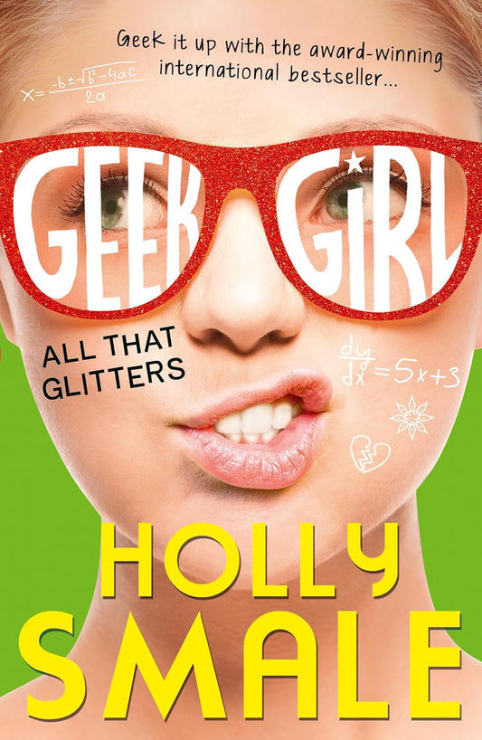 Geek Girl: All That Glitters - Holly Smale