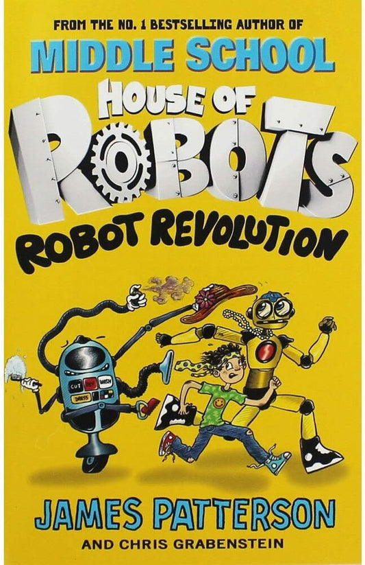 House of Robots: Robot Revolution - James Patterson | Chris Grabenstein