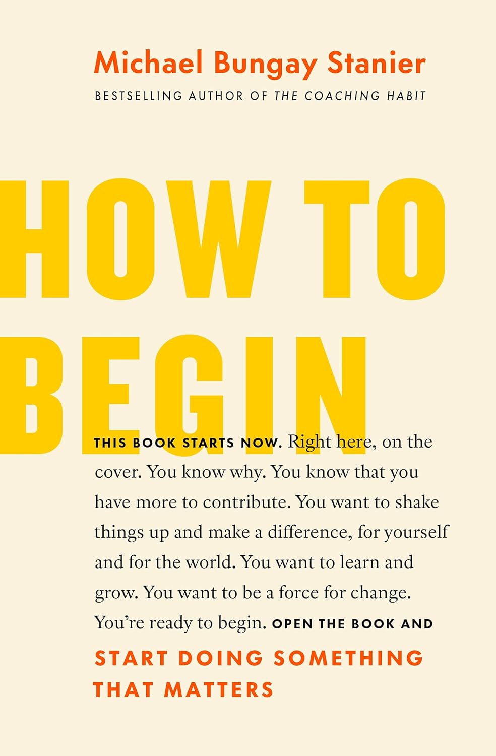 How to Begin - Michael Bungay Stanier