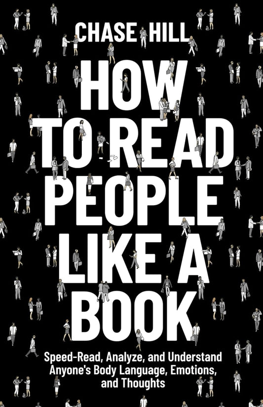How to Read People Like a Book - Chase Hill