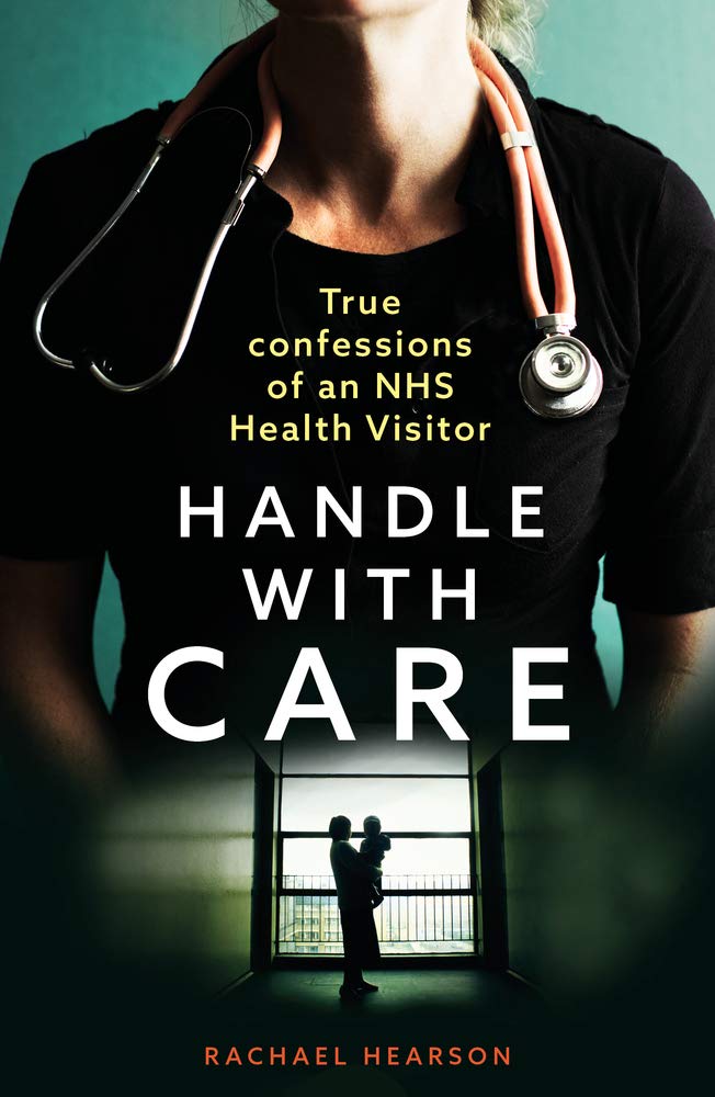 Handle With Care: True Confessions of an NHS Health Visitor - Rachel Hearson