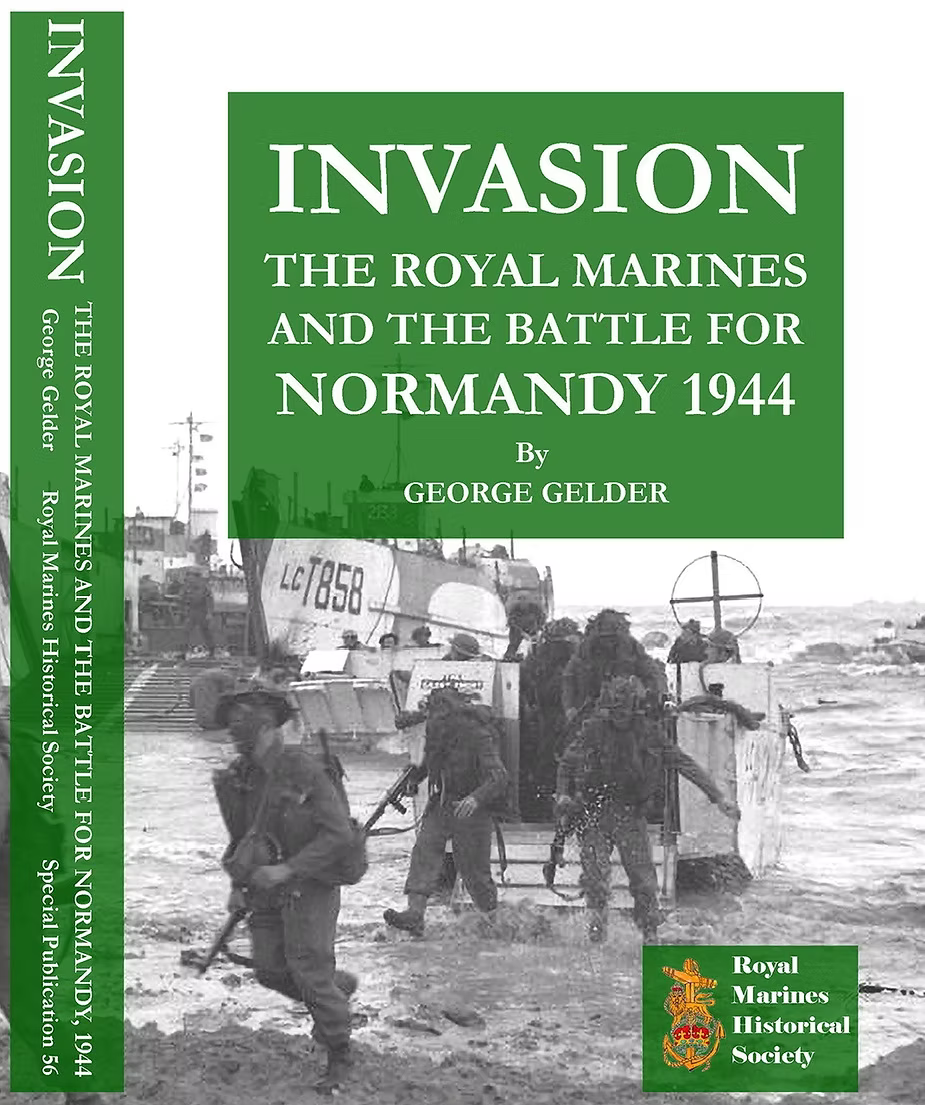 Invasion: The Royal Marines and the Battle for Normandy 1944 - Gorge Gelder