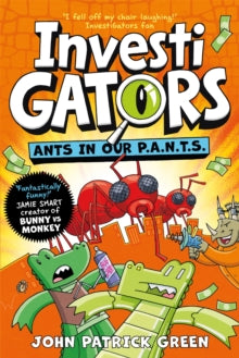 InvestiGators: Ants in our P.A.N.T.S - John Patrick Green