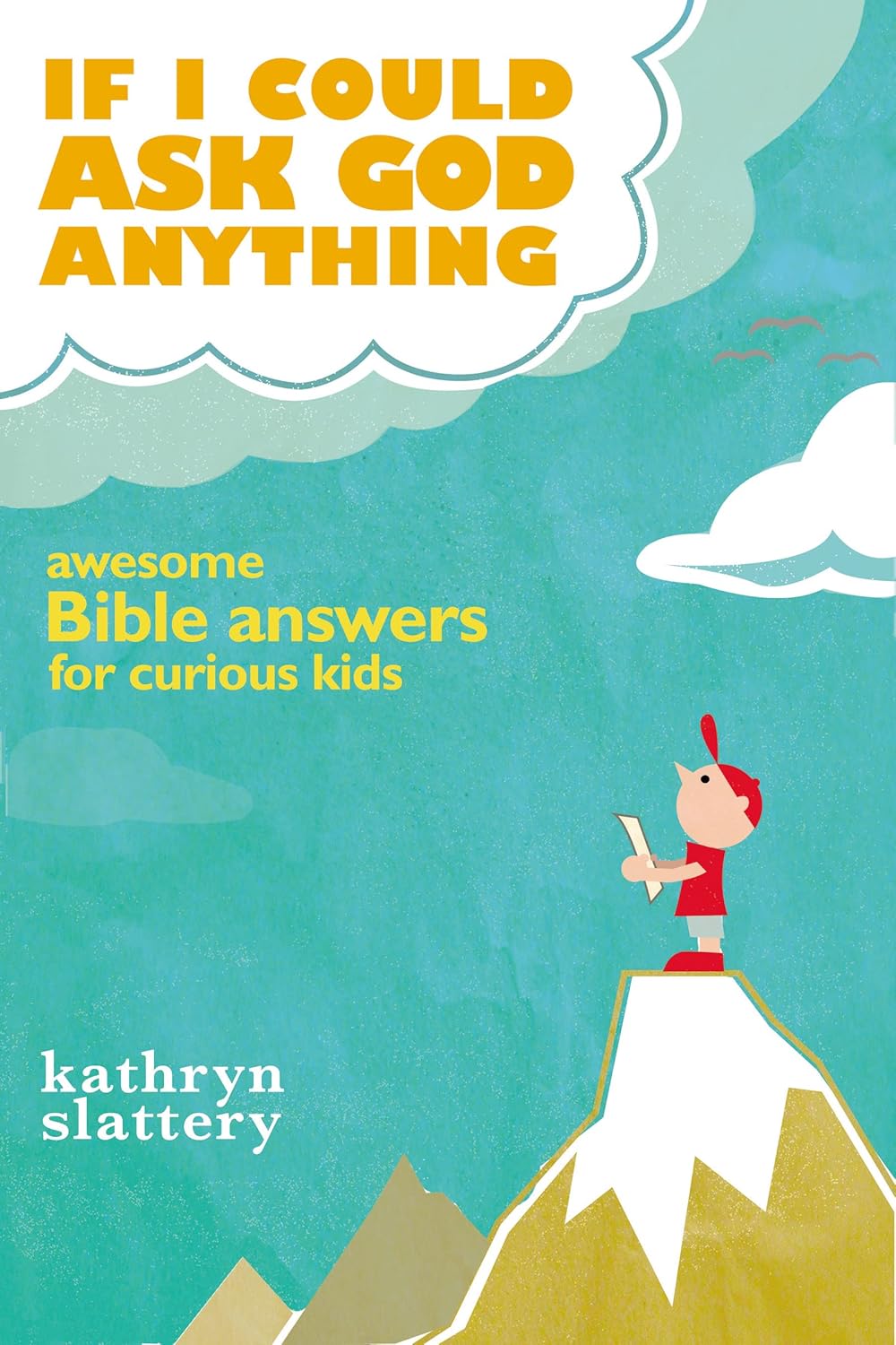 If I Could Ask God Anything - Kathryn Slattery