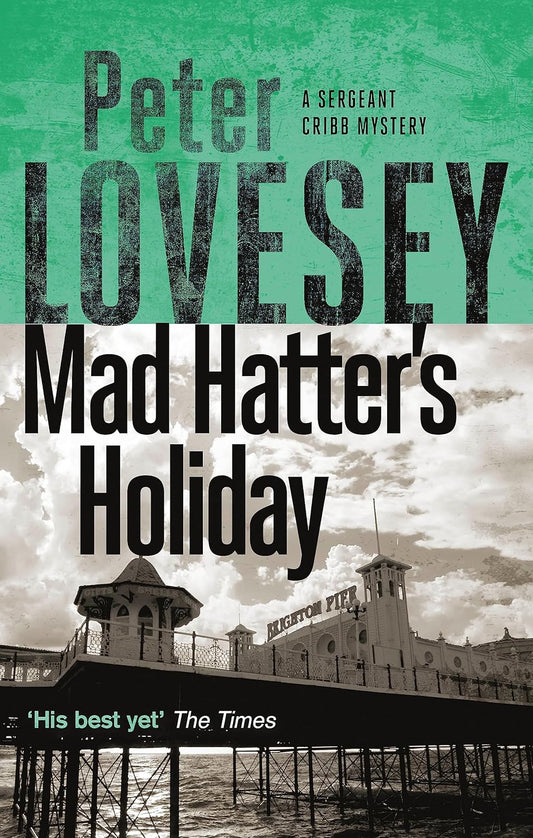 Mad Hatter's Holiday (Sergeant Cribb Series #4) - Peter Lovesey