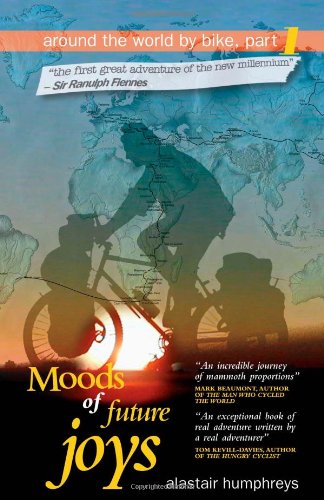 Moods of Future Joys - Alastair Humphreys