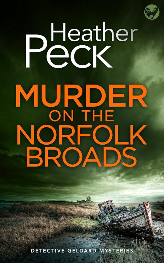 Murder on the Norfolk Broads - Heather Peck (Detective Geldard Mysteries #1) *SIGNED*