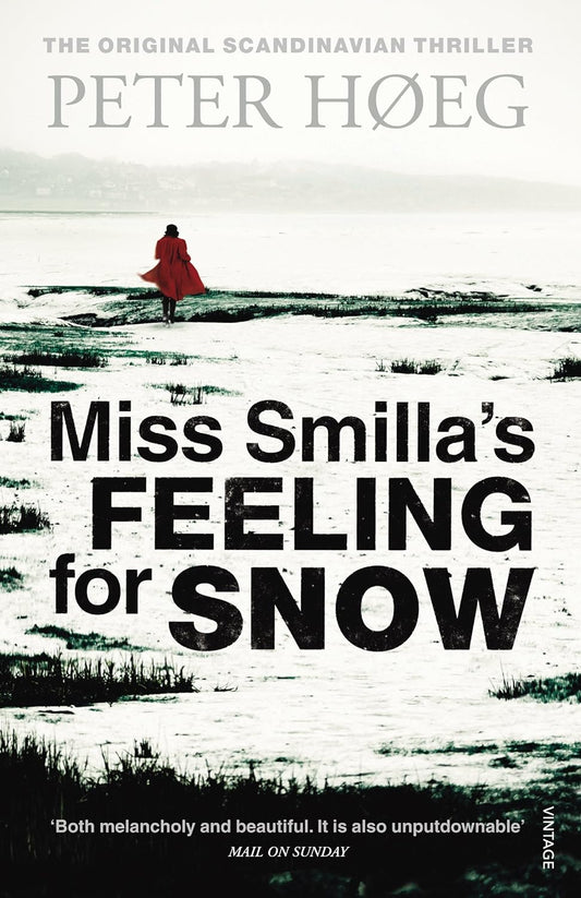 Miss Smilla's Feeling For Snow - Peter Hoeg