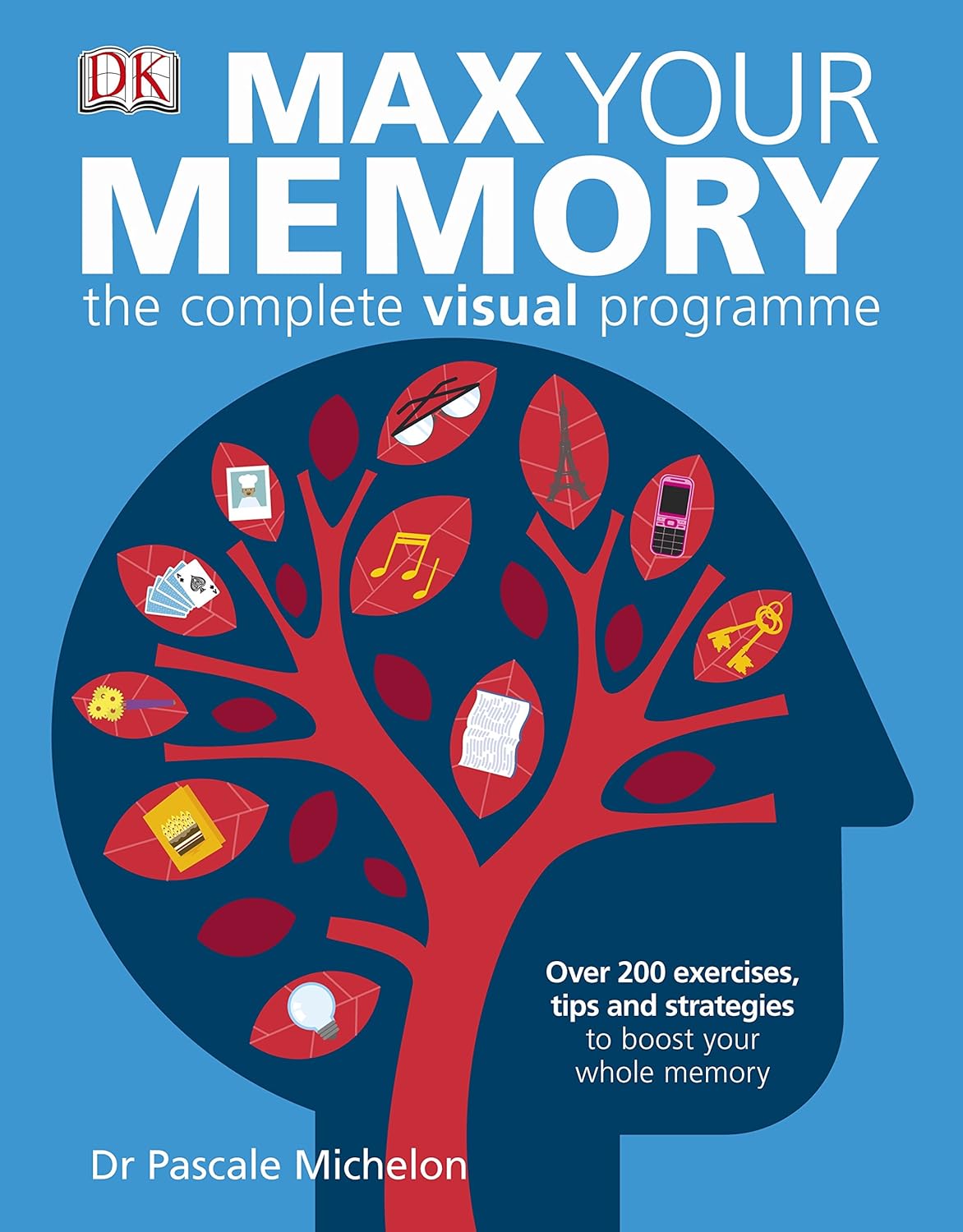 Max Your Memory: The Complete Visual Programme - Dr Pascale Michelon