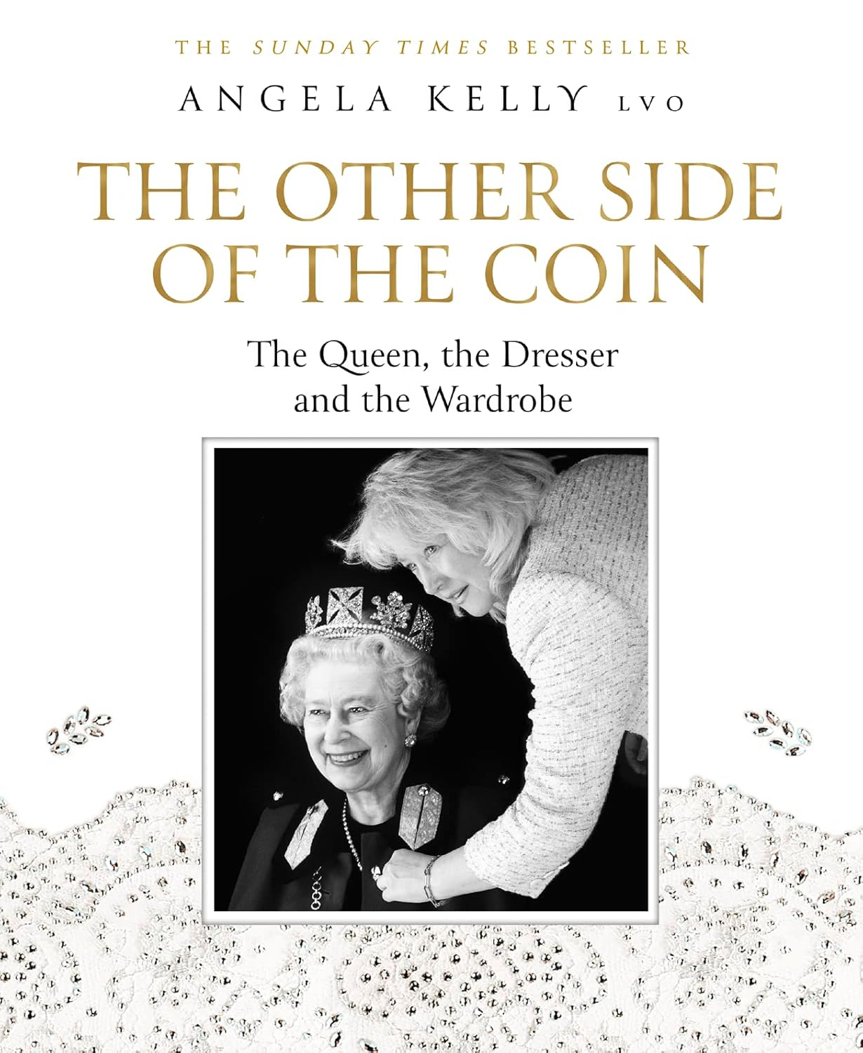 The Other Side of the Coin: The Queen, the Dresser and the Wardrobe - Angela Kelly