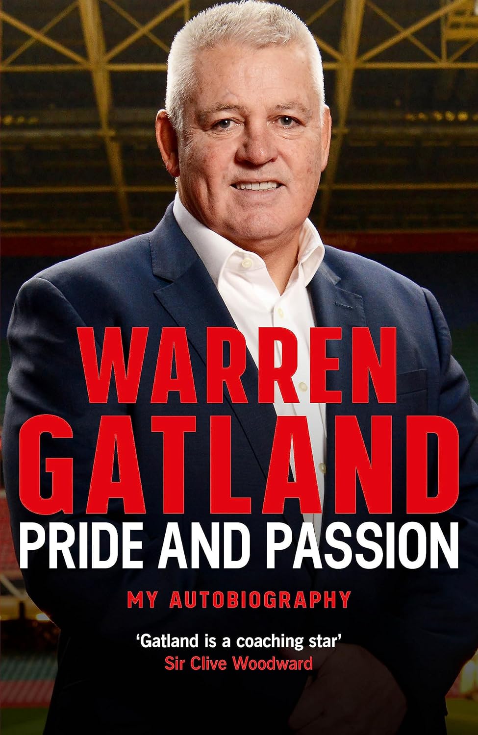 Pride and Passion: My Autobiography - Warren Gatland