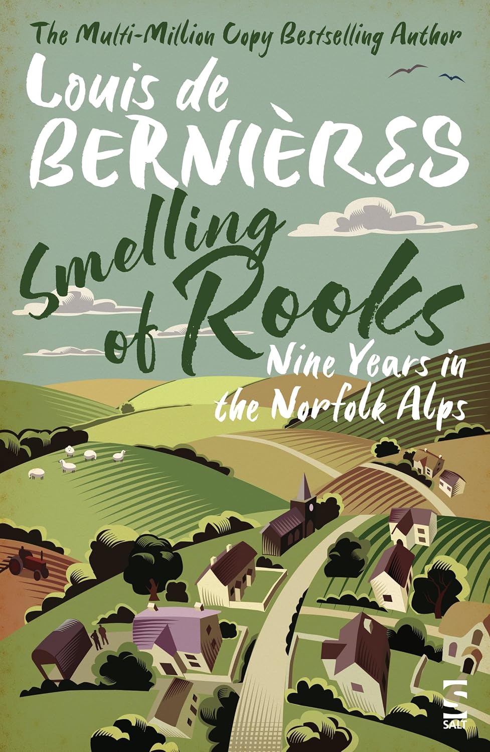 Smelling of Rooks: Nine Years in Norfolk Alps - Louis de Bernieres