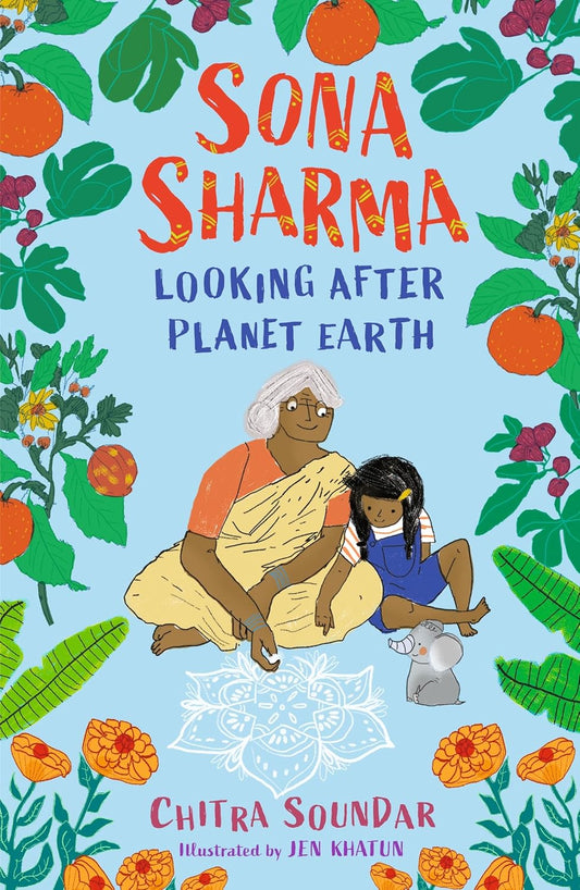 Sona Sharma: Looking After Planet Earth - Chitra Soundar | Jen Khatun