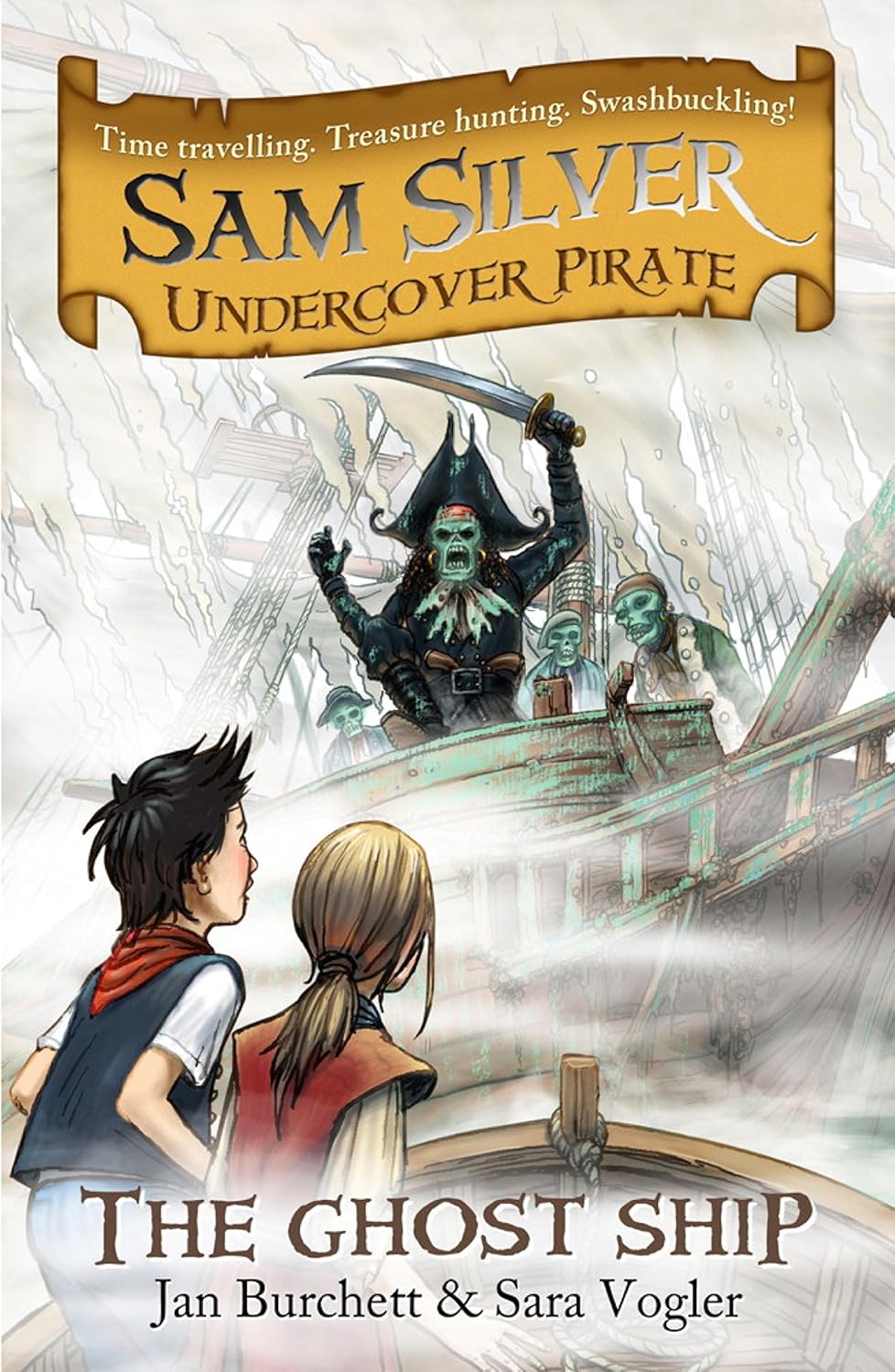 Sam Silver Undercover Pirate: The Ghost Ship - Jan Burchett | Sara Vogler