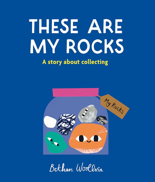 These are My Rocks - Bethan Woolvin